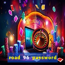 road 96 password happy taxi